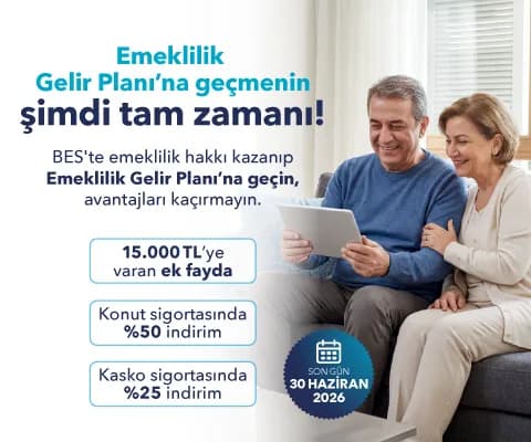 Emeklilik Gelir Planı’na geçmenin şimdi tam zamanı!