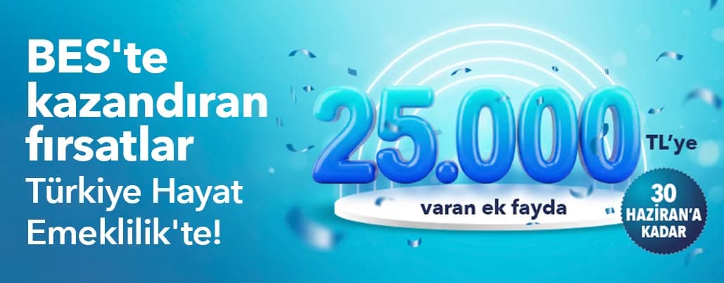 25.000 TL Ek Katkı Payı Kampanyası